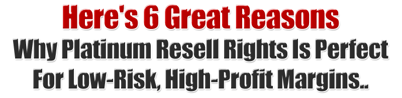 Platinum Resell Rights